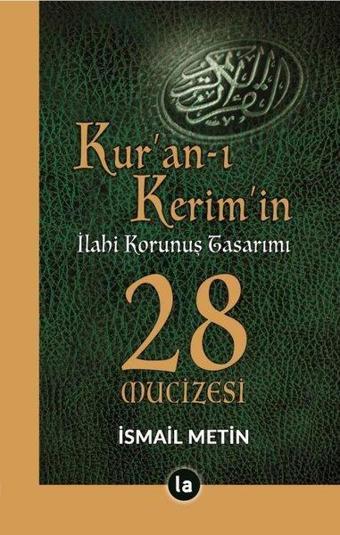 Kuran-ı Kerimin İlahi Korunuş Tasarımı - 28 Mucizesi - İsmail Metin - La Kitap