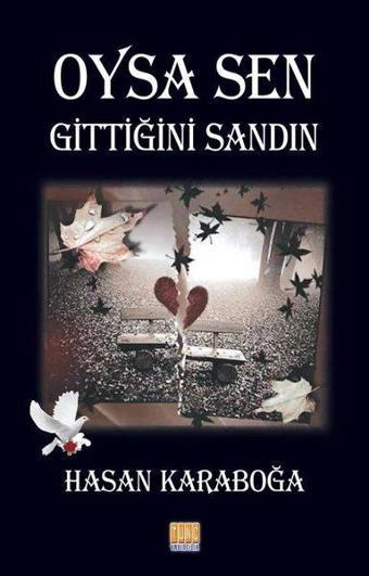 Oysa Sen Gittiğini Sandın - Tunç Yayıncılık