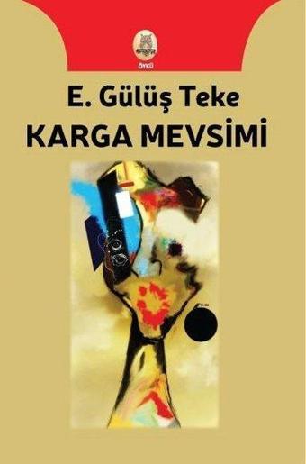 Karga Mevsimi - E. Gülüş Teke - Kekeme Yayınları