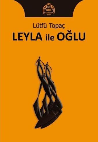 Leyla ile Oğlu - Lütfü Topaç - Kekeme Yayınları