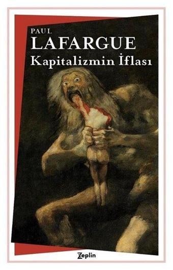 Kapitalizmin İflası - Paul Lafargue - Zeplin Kitap