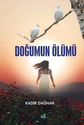 Doğumun Ölümü - Kadir Dağhan - İzan Yayıncılık