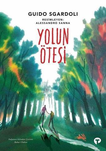 Yolun Ötesi - Guido Sgardoli - Turkuvaz Çocuk