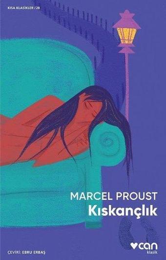 Kıskançlık - Kısa Klasikler 28 - Marcel Proust - Can Yayınları