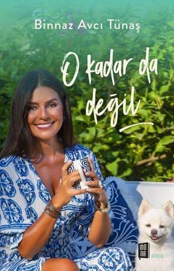 O Kadar da Değil - Binnaz Avcı Tünaş - Mona