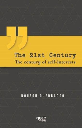 The 21st Century - The Century of Self Interests - Noufou Ouedraogo - Gece Kitaplığı