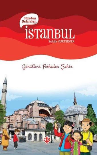 İstanbul Kardeş Şehirler - Gönülleri Fetheden Şehir - Sıddık Yurtsever - Türkiye Diyanet Vakfı Yayınları