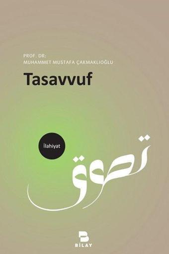 Tasavvuf - Muhammet Mustafa Çakmaklıoğlu - Bilay