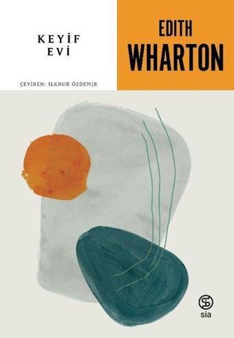 Keyif Evi - Edith Wharton - Sia