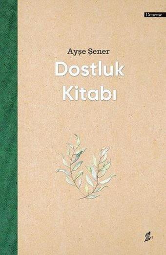 Dostluk Kitabı - Ayşe Şener - Okur Kitaplığı