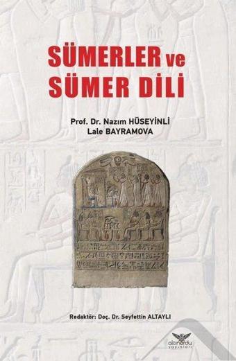 Sümerler Ve Sümer Dili - Lale Bayramova - Altınordu