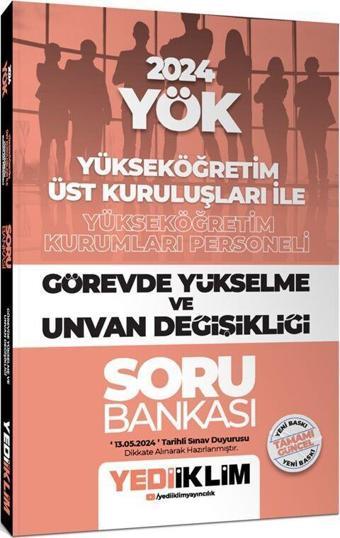 2024 YÖK Yükseköğretim Kurumları Personeli Görevde Yükselme ve Unvan Değişikliği Soru Bankası - Yediiklim Yayınları