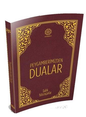 Peygamberimizden Dualar - Sadık Yalsızuçanlar - Mihrabad Yayınları