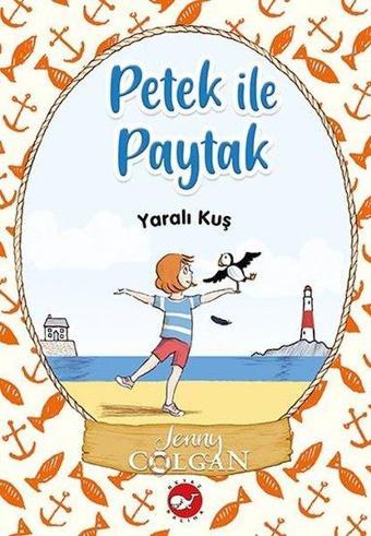 Yaralı Kuş - Petek ile Paytak 1 - Jenny Colgan - Beyaz Balina Yayınları