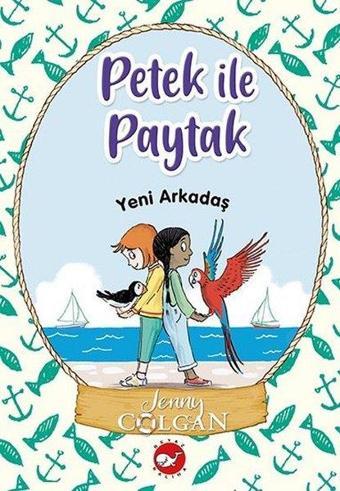 Yeni Arkadaş - Petek ile Paytak 3 - Jenny Colgan - Beyaz Balina Yayınları