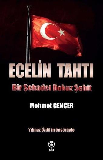 Ecelin Tahtı Bir Şehadet Dokuz Şehit - Mehmet Gençer - Sia