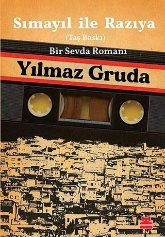 Sımayıl ile Razıya - Taş Baskı - Bir Sevda Romanı - Yılmaz Gruda - Kırmızı Kedi Yayınevi