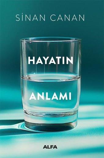 Hayatın Anlamı - Sinan Canan - Alfa Yayıncılık