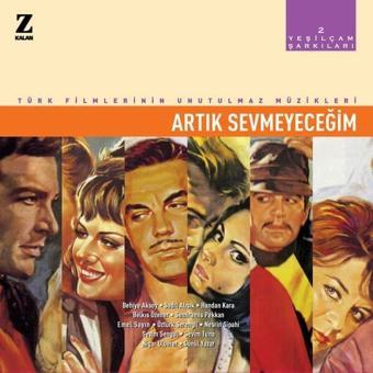 Çeşitli Sanatçılar Yeşilçam Şarkıları 2 - Artık Sevmeyeceğim Plak - Çeşitli Sanatçılar - Kalan Müzik