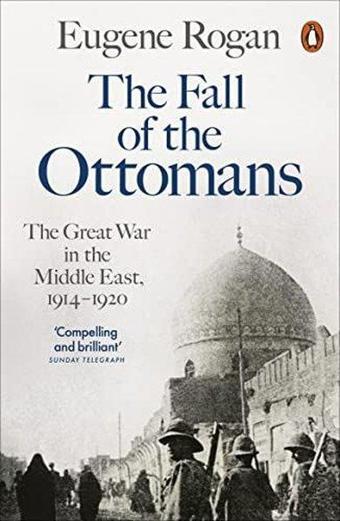 Fall of the Ottomans - Eugene Rogan - Penguin Books Ltd