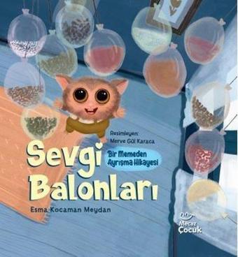 Sevgi Balonları - Bir Memeden Ayrışma Hikayesi - Esma Kocaman Meydan - Mecaz Çocuk