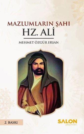 Mazlumların Şahı Hz. Ali - Mehmet Özgür Ersan - Salon Yayınları