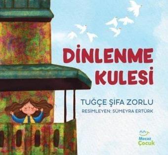 Dinlenme Kulesi - Tuğçe Şifa Zorlu - Mecaz Çocuk