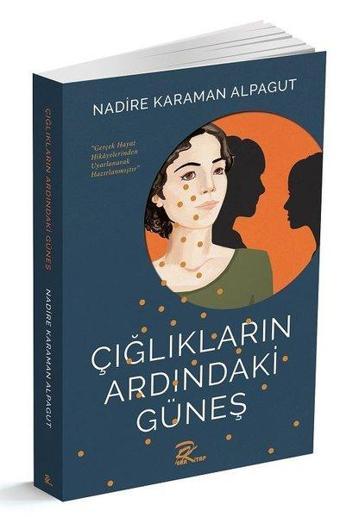 Çığlıkların Ardındaki Güneş - Nadire Karaman Alpagut - Pera Kitap