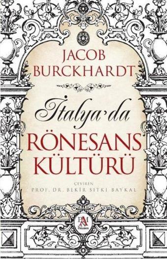 İtalya'da Rönesans Kültürü - Jacob Burckhardt - Panama Yayıncılık
