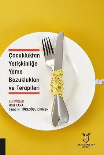 Çocukluktan Yetişkinliğe Yeme Bozuklukları ve Terapileri - Kolektif  - Akademisyen Kitabevi