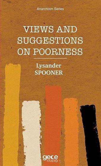 Views and Suggestions on Poorness - Lysander Spooner - Gece Kitaplığı