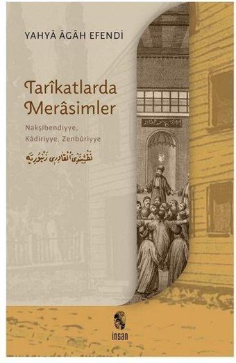 Tarikatlarda Merasimler - Nakşibendiyye Kadiriyye Zenburiyye - Yahya Agah Efendi - İnsan Yayınları