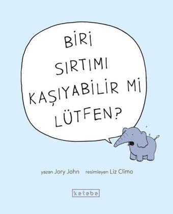 Biri Sırtımı Kaşıyabilir mi Lütfen? - Jory John - Ketebe