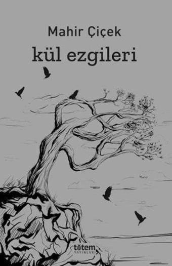 Kül Ezgileri - Mahir Çiçek - Totem