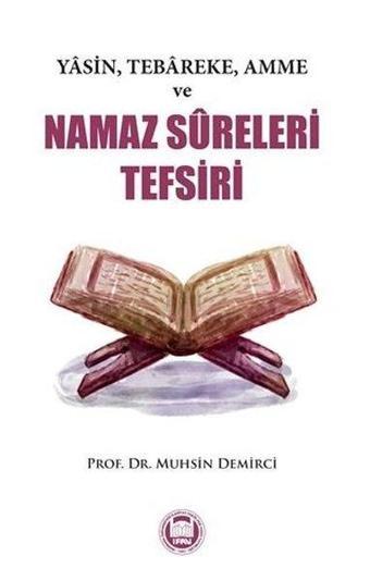 Yasin Tebareke Amme ve Namaz Sureleri Tefsiri - Muhsin Demirci - M. Ü. İlahiyat Fakültesi Vakfı Yayı