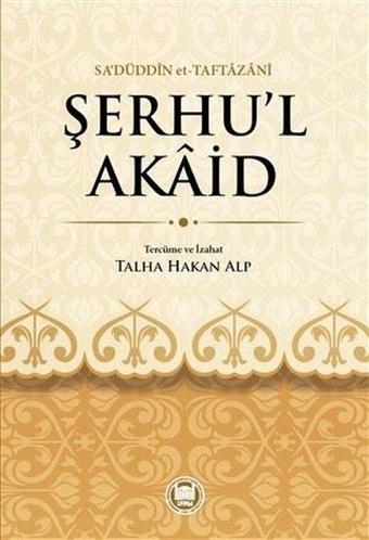 Şerhul - Akaid - Sa'düddin Et - Taftazani - M. Ü. İlahiyat Fakültesi Vakfı Yayı