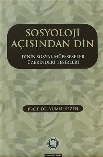 Sosyoloji Açısından Din - Dinin Sosyal Müesseseler Üzerindeki Tesirleri - Yümni Sezen - M. Ü. İlahiyat Fakültesi Vakfı Yayı