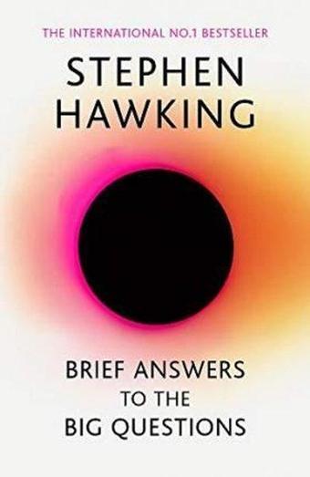 Brief Answers to the Big Questions: the final book from Stephen Hawking - Stephen Hawking - Hodder & Stoughton Ltd