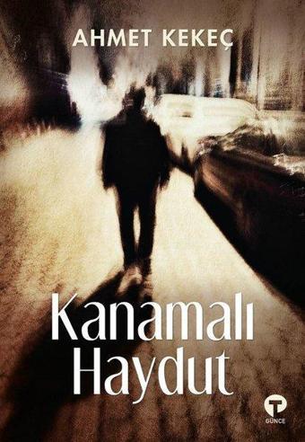 Kanamalı Haydut - Ahmet Kekeç - Turkuvaz Kitap