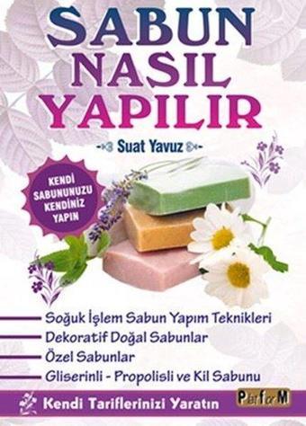 Sabun Nasıl Yapılır - Suat Yavuz - Platform Yayınları