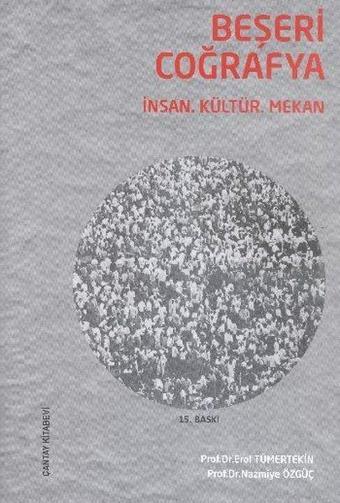 Beşeri Coğrafya - İnsan Kültür Mekan - Çantay Kitabevi