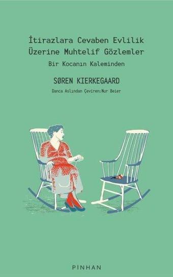 İtirazlara Cevaben Evlilik Üzerine Muhtelif Gözlemler-Bir Kocanın Kaleminden - Soren Kierkegaard - Pinhan Yayıncılık