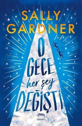 O Gece Her Şey Değişti - Sally Gardner - Yabancı