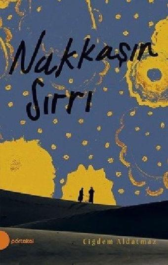 Nakkaşın Sırrı - Çiğdem Aldatmaz - Portakal