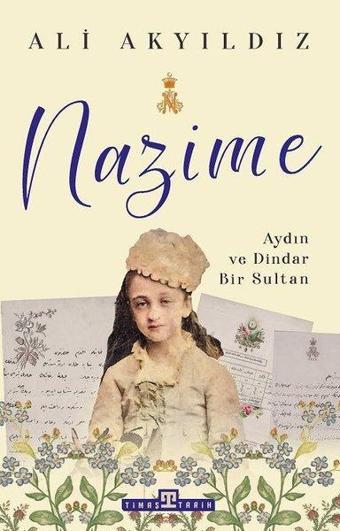 Nazime - Aydın ve Dindar Bir Sultan - Ali Akyıldız - Timaş Yayınları