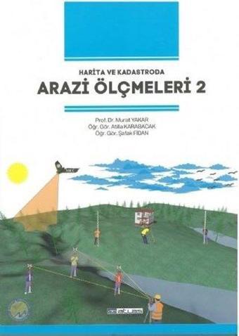 Harita ve Kadastroda Arazi Ölçmeleri - 2 - Atilla Karabacak - Atlas Akademi Yayınları