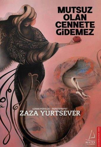 Mutsuz Olan Cennete Gidemez - Zaza Yurtsever - Destek Yayınları