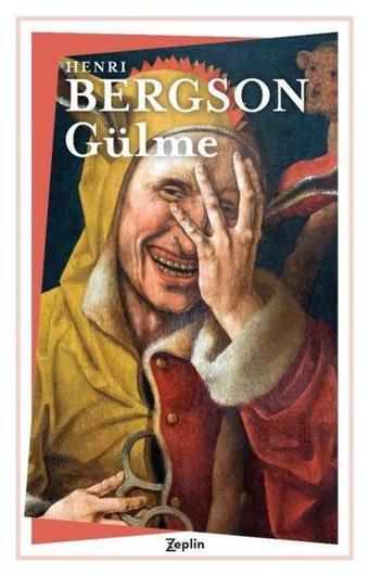 Gülme - Henri Bergson - Zeplin Kitap