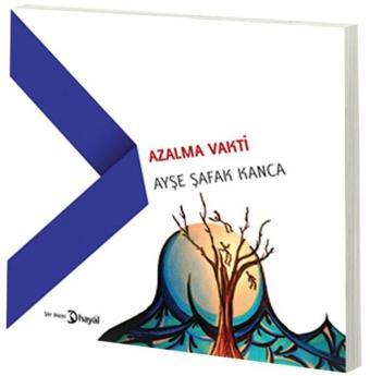 Azalma Vakti - Ayşe Şafak Kanca - Hayal