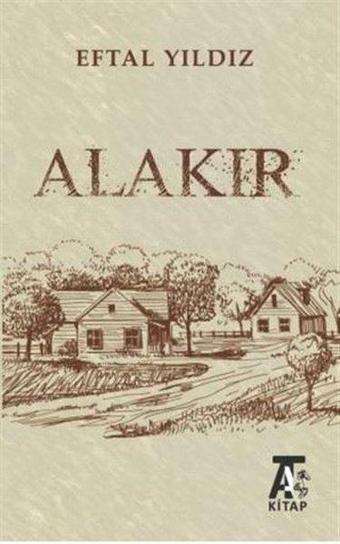 Alakır - Eftal Yıldız - Kitap At Yayınları